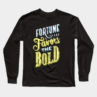 Fortune Favors the Bold - Make Your Own Luck - Vintage Typography Long Sleeve T-Shirt